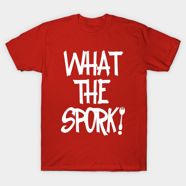 WHAT THE SPORK! T-Shirt by DaleMettam